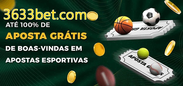 3633bet.combet Ate 100% de Aposta Gratis